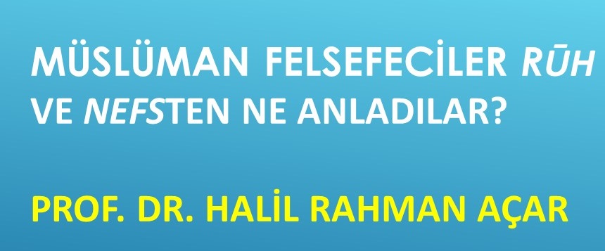 MÜSLÜMAN FELSEFECİLER RŪH VE NEFSTEN NE ANLADILAR? 