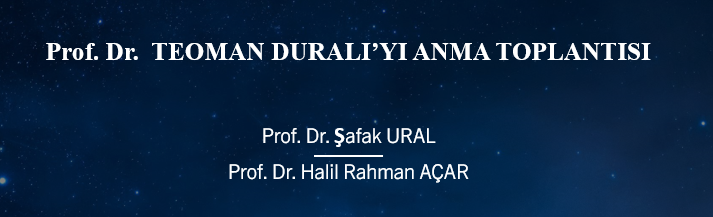 Prof. Dr. TEOMAN DURALI’YI ANMA TOPLANTISI 