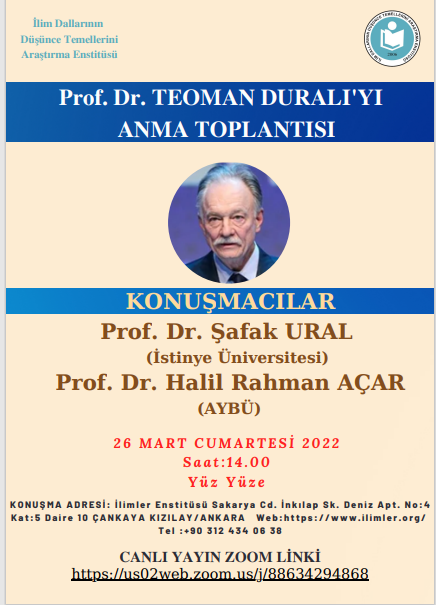 Prof. Dr. Teoman Duralı'yı Anma Toplantısı -Prof. Dr. Şafak URAL- Prof. Dr. Halil Rahman AÇAR- 26.03.2022-