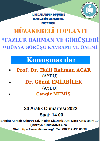 FAZLUR RAHMAN’IN GÖRÜŞLERİ VE DÜNYA GÖRÜŞÜNÜN ÖNEMİ -Prof. Dr. Halil Rahman Açar- Dr. Gönül Emirbilek- Cengiz Memiş- 24.12.2022